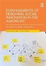 Yoko (Rmit University Akama, Yoko Akama, Akama Yoko, Joyce Yee, Yee Joyce - Entanglements of Designing Social Innovation in the Asia-Pacific