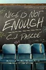 C. J. Pascoe - Nice Is Not Enough