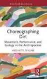 Angenette Spalink - Choreographing Dirt