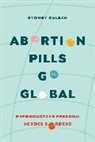 Dr. Sydney Calkin, Sydney Calkin - Abortion Pills Go Global