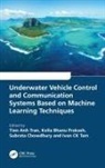 Tien Anh (Vietnam Maritime University Tran, Subrata Chowdhury, Kolla Bhanu Prakash, Ivan CK Tam, Tien Anh Tran - Underwater Vehicle Control and Communication Systems Based on