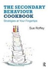 Sue Roffey, Sue (University of Western Syndney Roffey, Roffey Sue - Secondary Behaviour Cookbook