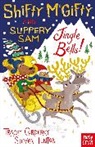 Tracey Corderoy, Corderoy Tracey, Steven Lenton, Lenton Steven - Shifty Mcgifty and Slippery Sam: Jingle Bells!
