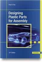 Paul A Tres, Paul A. Tres - Designing Plastic Parts for Assembly
