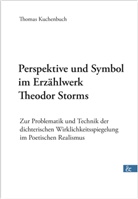 Thomas Kuchenbuch - Perspektive und Symbol im Erzählwerk Theodor Storms