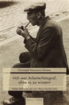 Christoph Naumann-Zimmer - "Ich war Arbeiterfotograf, ohne es zu wissen"