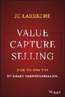 Jean-Claude Larreche, Jean-Claude (Nsead) Larreche - Value Capture Selling