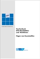 DVS e. V., DVS e.V., DVS e V - Taschenbuch DVS-Merkblätter und -Richtlinien Fügen von Kunststoffen