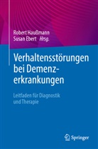 Haussmann, Ebert, Susan Ebert, Robert Haussmann - Verhaltensstörungen bei Demenzerkrankungen