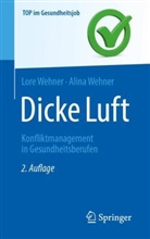 Alina Wehner, Alina Ivonne Wehner, Lore Wehner - Dicke Luft - Konfliktmanagement in Gesundheitsberufen