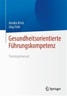 Jörg Felfe, Universität der Bundeswehr Hamburg Helmut-Schmidt-Universität, Helmut-Schmidt-Universität Universität der Bundesw, Annika Krick - Gesundheitsorientierte Führungskompetenz