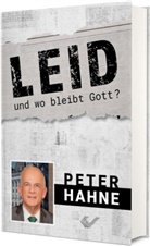 Peter Hahne - Leid - und wo bleibt Gott?