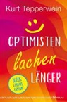 Kurt Tepperwein - Optimisten lachen länger