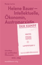 Dunja Larise, Dunja Larise - Helene Bauer - Intellektuelle, Ökonomin, Austromarxistin