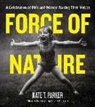 Kate T Parker, Kate T. Parker, Kate T. Parker - Force of Nature
