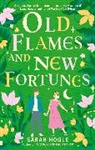 Sarah Hogle - Old Flames and New Fortunes