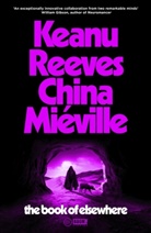 China Mieville, China Miéville, Keanu Reeves, Del Rey - The Book of Elsewhere