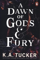 K a Tucker, K. A. Tucker, K.A. Tucker - A Dawn of Gods and Fury