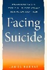 James Barrat - Facing Suicide