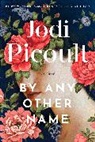 Jodi Picoult - By Any Other Name