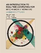 Cam Devine, Cameron N. Devine, Joseph L Garbini, Joseph L. Garbini, Joseph L. Garbini, Rico A R Picone... - An Introduction to Real-Time Computing for Mechanical Engineers