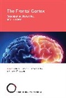 Marie T Banich, Marie T. Banich, Banich Marie T., Suzanne N Haber, Suzanne N. Haber, Trev Robbins... - The Frontal Cortex