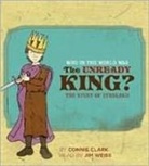 Connie Clark, Jim Weiss - Who in the World Was the Unready King? (Audio book)