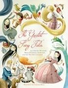 Hans Christian Andersen, Grimm, Grimm Brothers, Charles Perrault, Francesca Rossi - Greatest Fairy Tales By Charles Perrault, Hans Christoian Andersen, and the Brothers Grimm