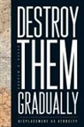 Andrew R Basso, Andrew R. Basso - Destroy Them Gradually