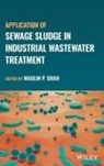 Maulin P. Shah, Maulin P. (Applied and Environmental Microbi Shah, Maulin P Shah, Maulin P Shah, Maulin P. Shah - Application of Sewage Sludge in Industrial Wastewater Treatment