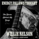 Willie Nelson, David Ritz, Ethan Hawke, Willie Nelson - Energy Follows Thought (Hörbuch)