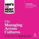 Jeanne Brett, Yves L Doz, Hal Gregersen, Harvard Business Review, Erin Meyer, Liisa Ivary... - Hbr's 10 Must Reads on Managing Across Cultures (Hörbuch)