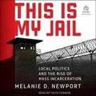 Melanie Newport, Faith Connor - This Is My Jail (Hörbuch)