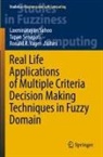Ronald R Yager, Laxminarayan Sahoo, Tapan Senapati, Ronald R. Yager - Real Life Applications of Multiple Criteria Decision Making Techniques in Fuzzy Domain