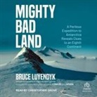 Bruce Luyendyk, Christopher Grove - Mighty Bad Land (Hörbuch)