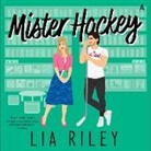 Lia Riley, Alexander Cendese, Vanessa Edwin - Mister Hockey (Hörbuch)