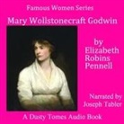 Elizabeth Robins Pennell, Joseph Tabler - Mary Wollstonecraft Godwin (Hörbuch)