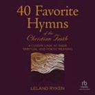 Leland Ryken, Adam Verner - 40 Favorite Hymns of the Christian Faith (Hörbuch)