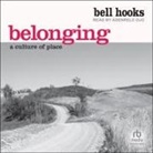 Bell Hooks, Adenrele Ojo - Belonging (Audio book)