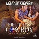 Maggie Shayne, Traci Odom - The Littlest Cowboy (Audio book)