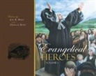 Joel R Beeke, Douglas Bond - Evangelical Heroes, Volumes 1-2
