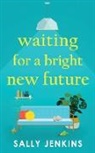 Sally Jenkins - Waiting for a Bright New Future