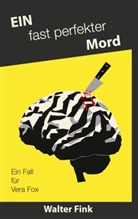 Walter Fink - Ein fast perfekter Mord