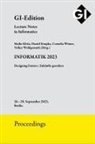 Gesellschaft für Informatik e. V. (GI), Maike Klein, Daniel Krupka, Cornelia Winter, Volker Wohlgemuth - GI Edition Proceedings Band 337 "INFORMATIK 2023"