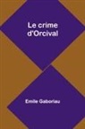 Emile Gaboriau - Le crime d'Orcival