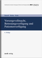 Jan Bittler, Wolfgang Roth, Michael Rudolf - Vorsorgevollmacht, Betreuungsverfügung und Patientenverfügung