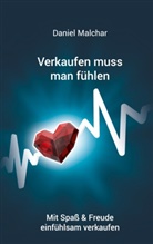 Daniel Malchar - Verkaufen muss man fühlen