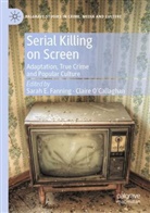 Sarah E Fanning, Sarah E. Fanning, Claire O¿Callaghan, OCallaghan, Claire O'Callaghan - Serial Killing on Screen