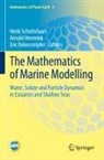 Eric Deleersnijder, Arnold Heemink, Henk Schuttelaars - The Mathematics of Marine Modelling