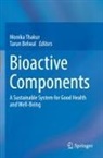 Belwal, Tarun Belwal, Monika Thakur - Bioactive Components